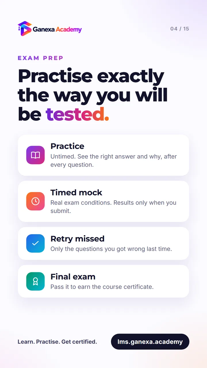 Exam prep: practice, timed mocks, retry missed questions and a final exam for the certificate