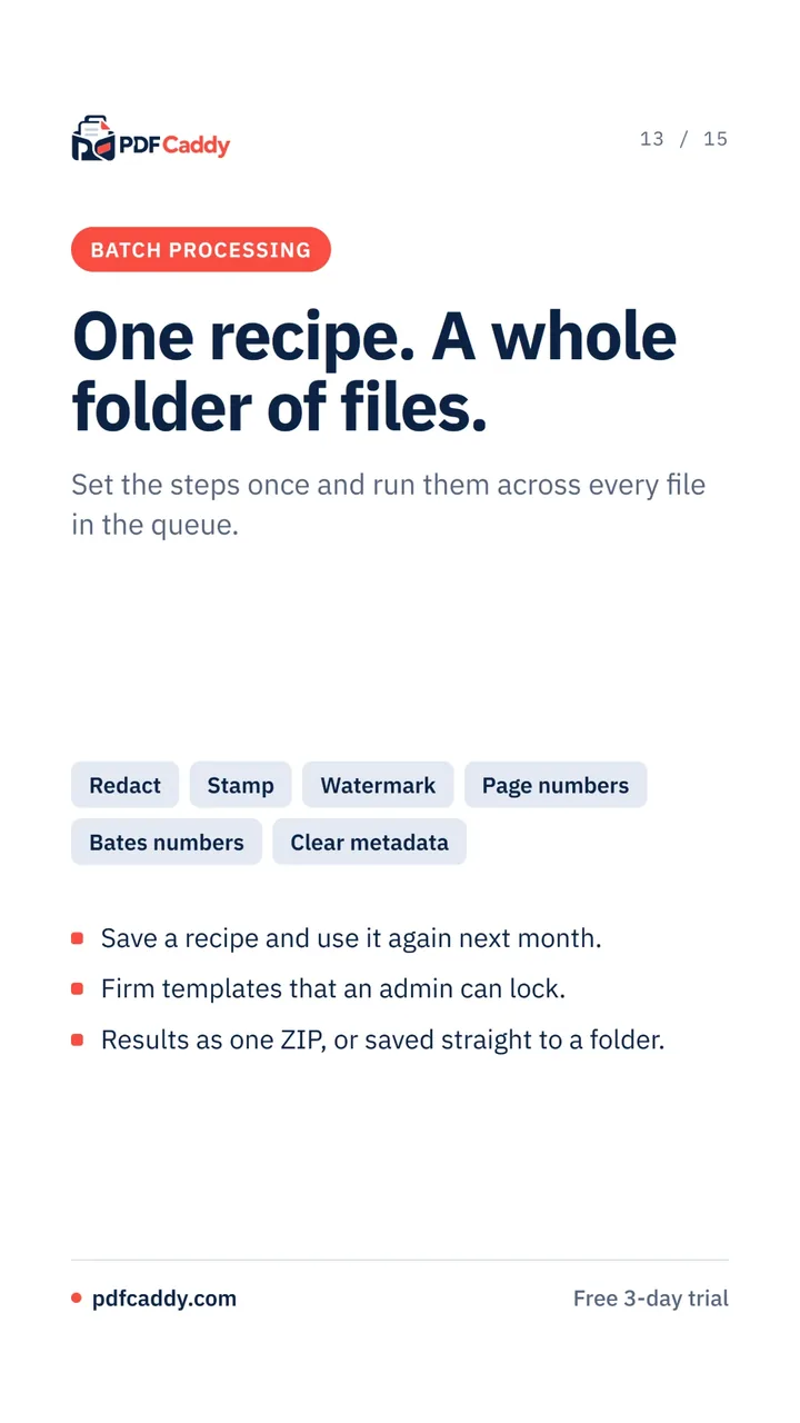 Batch processing: save a recipe of steps and run it across a whole folder of files